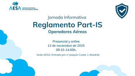 AESA organiza una jornada sobre PART-IS para operadores aéreos